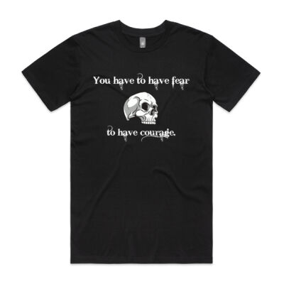 You Have to Have Fear Quote T-Shirt Thumbnail