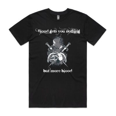Blood Gets You Nothing Quote T-Shirt Thumbnail